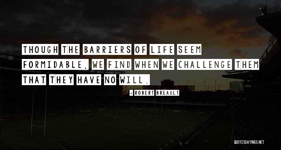 No Barriers Quotes By Robert Breault No Barriers Quotes By Robert Breault