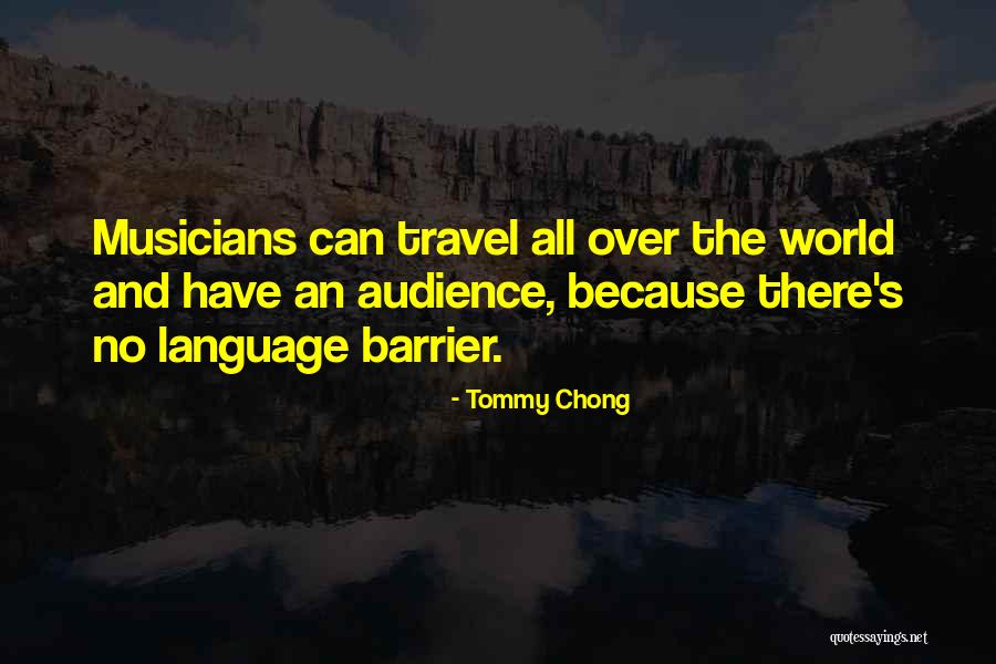 No Barriers Quotes By Tommy Chong No Barriers Quotes By Tommy Chong