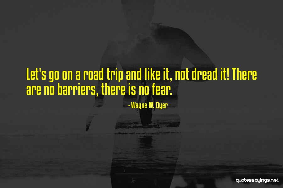 No Barriers Quotes By Wayne W. Dyer No Barriers Quotes By Wayne W. Dyer