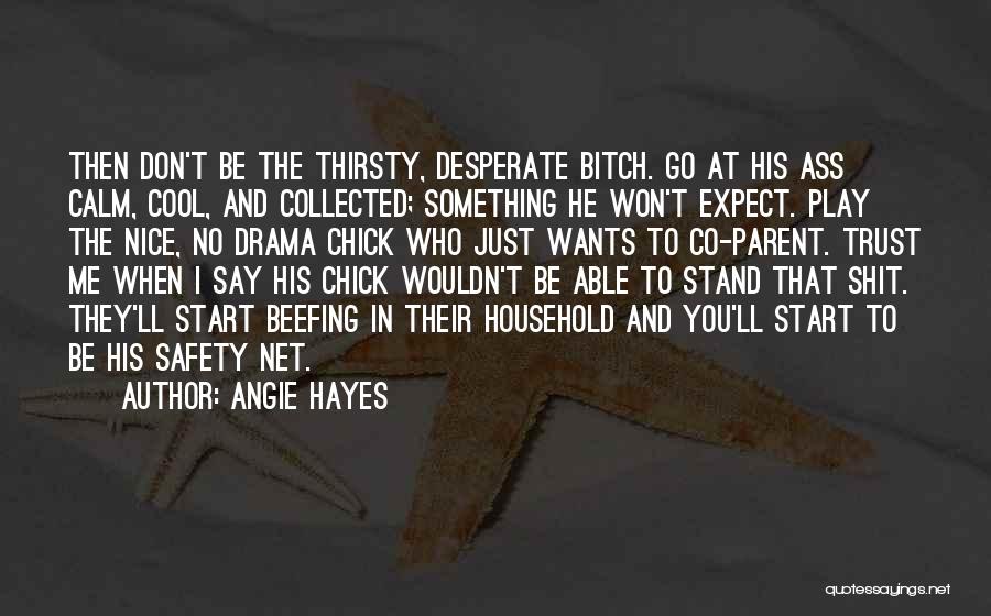 No Beefing Quotes By Angie Hayes