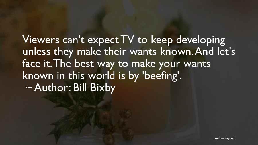 No Beefing Quotes By Bill Bixby