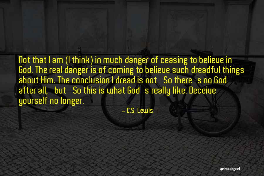 No Believe In God Quotes By C.S. Lewis No Believe In God Quotes By C.S. Lewis