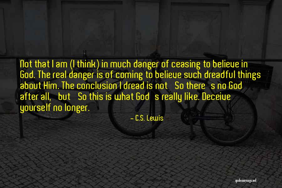 No Believe In God Quotes By C.S. Lewis