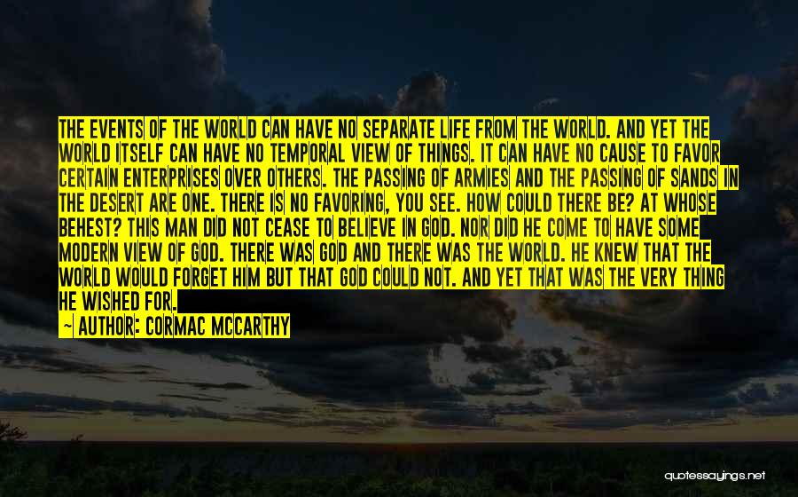 No Believe In God Quotes By Cormac McCarthy