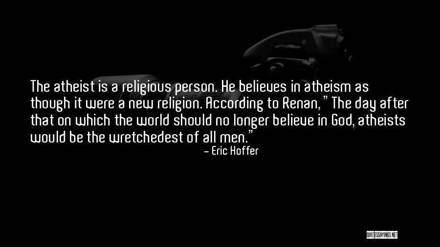 No Believe In God Quotes By Eric Hoffer