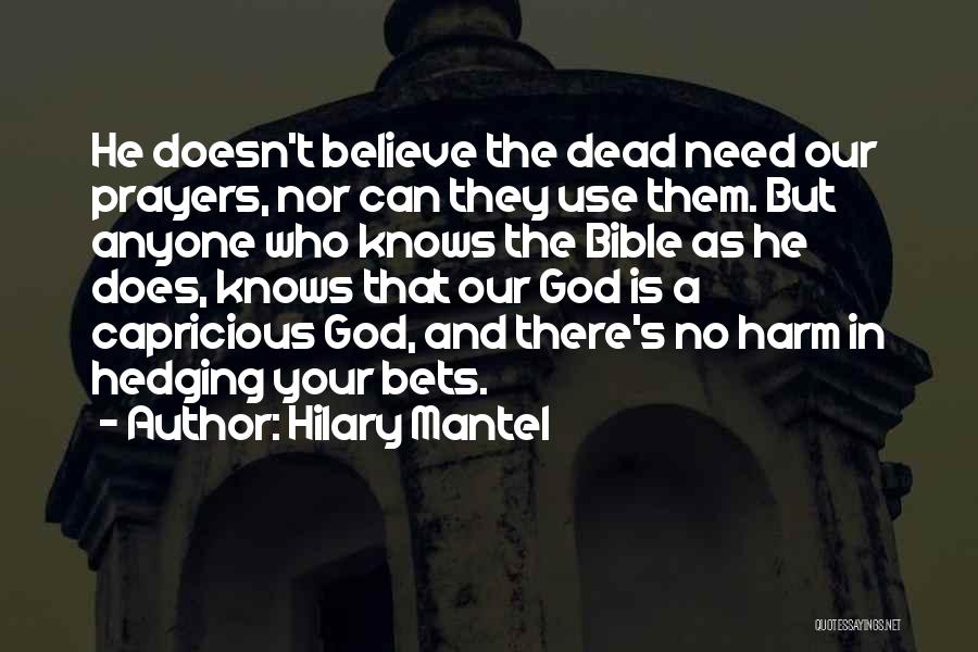No Believe In God Quotes By Hilary Mantel
