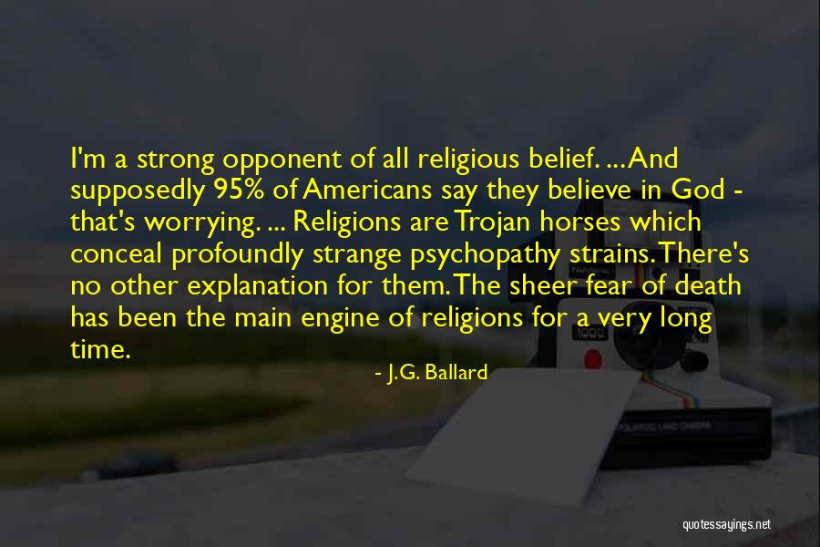 No Believe In God Quotes By J.G. Ballard No Believe In God Quotes By J.G. Ballard