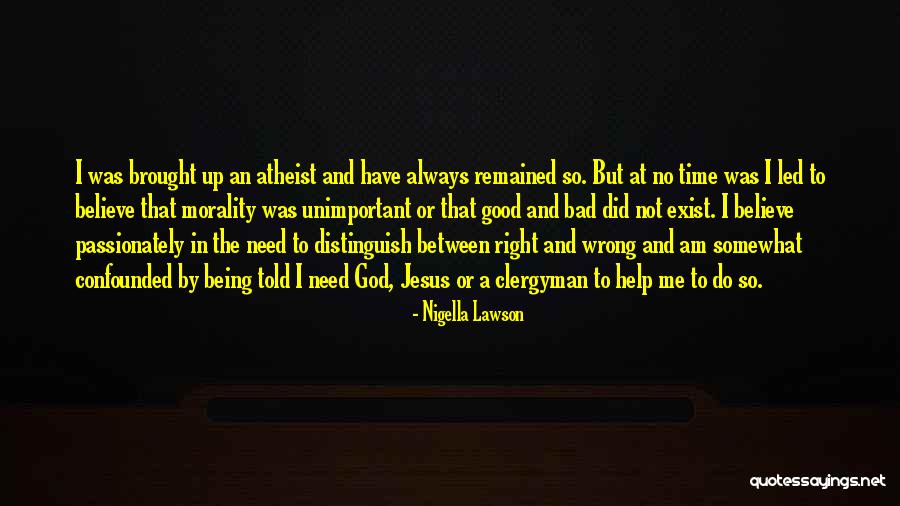 No Believe In God Quotes By Nigella Lawson No Believe In God Quotes By Nigella Lawson