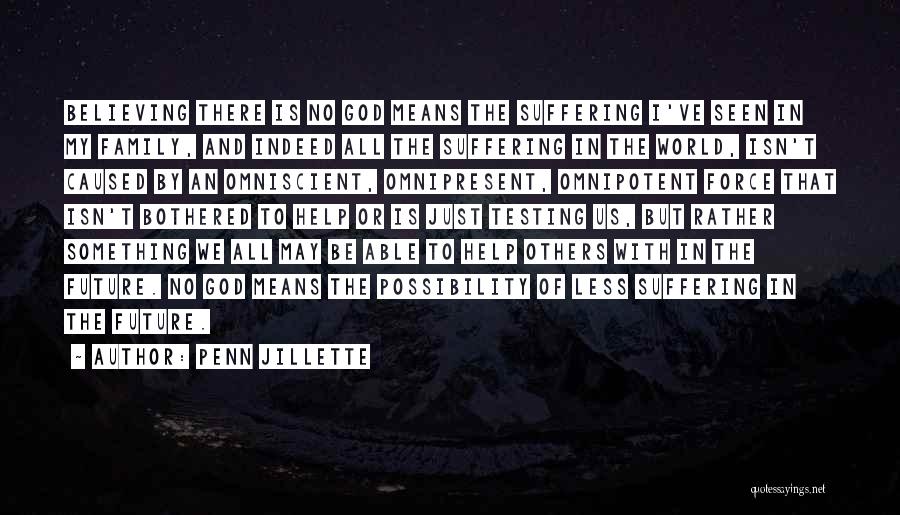 No Believe In God Quotes By Penn Jillette