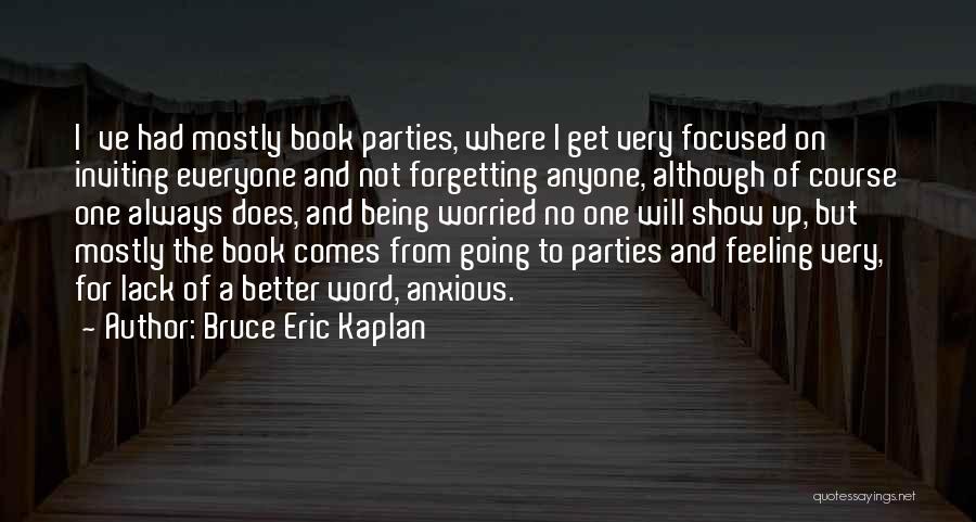 No Better Feeling Quotes By Bruce Eric Kaplan