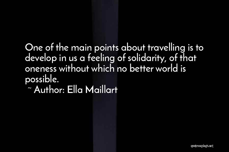 No Better Feeling Quotes By Ella Maillart