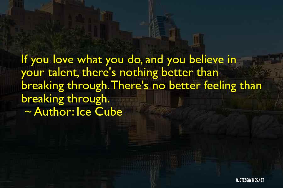 No Better Feeling Than Love Quotes By Ice Cube