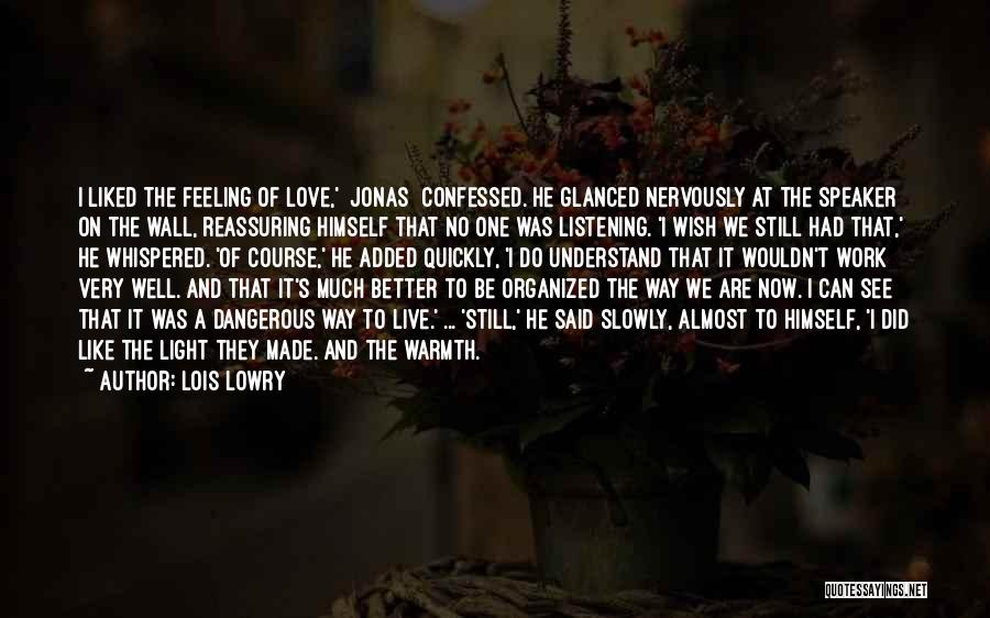 No Better Feeling Than Love Quotes By Lois Lowry