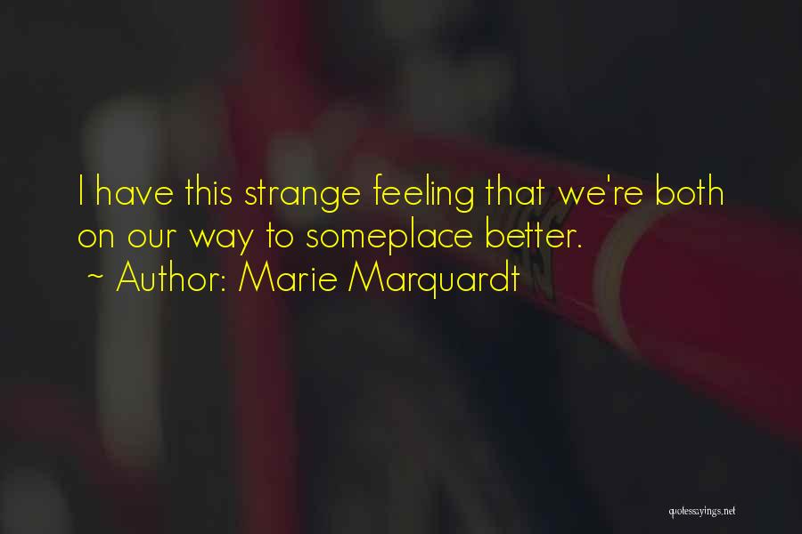 No Better Feeling Than Love Quotes By Marie Marquardt