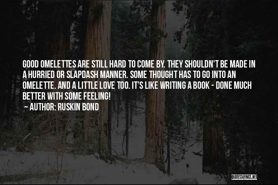 No Better Feeling Than Love Quotes By Ruskin Bond