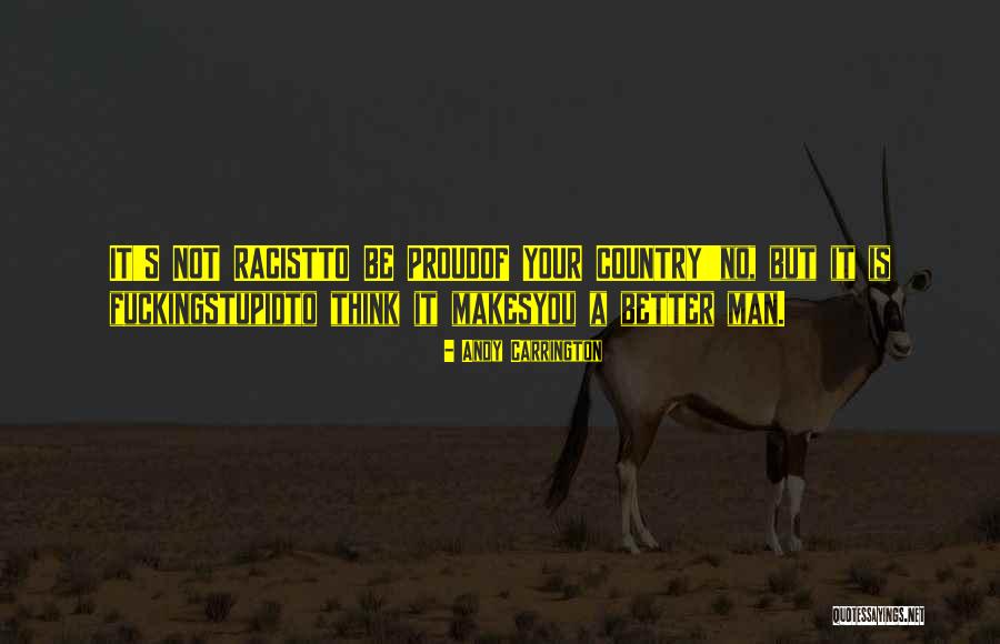 No Better Quotes By Andy Carrington No Better Quotes By Andy Carrington