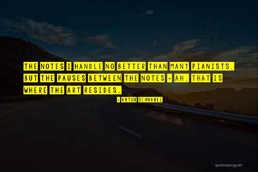 No Better Quotes By Artur Schnabel No Better Quotes By Artur Schnabel