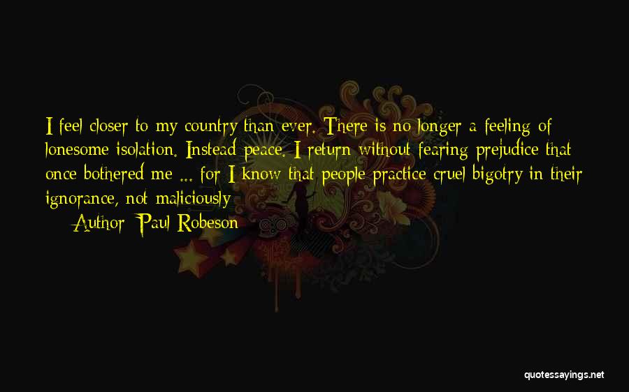 No Bigotry Quotes By Paul Robeson