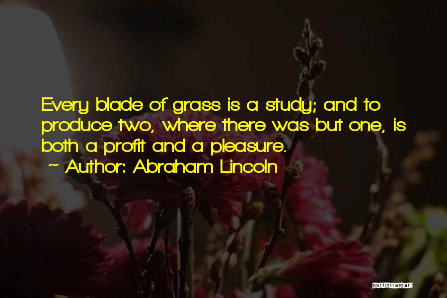 No Blade Of Grass Quotes By Abraham Lincoln