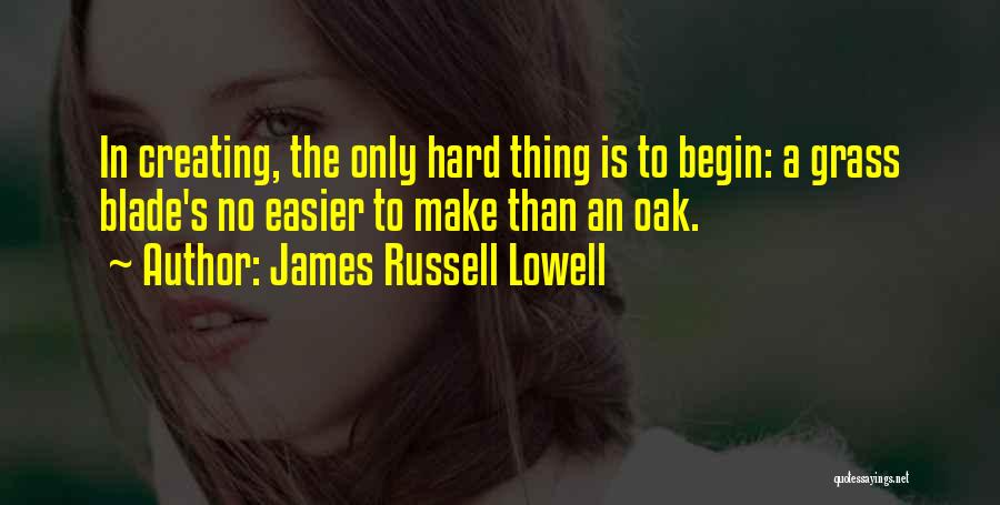 No Blade Of Grass Quotes By James Russell Lowell