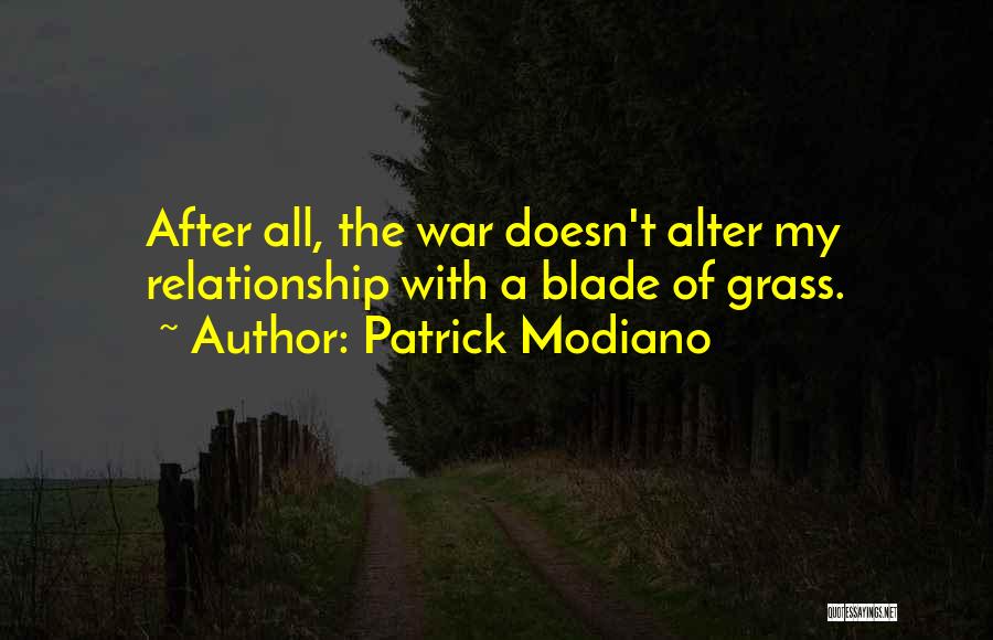 No Blade Of Grass Quotes By Patrick Modiano