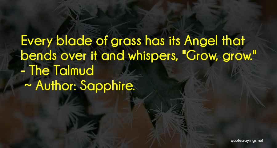 No Blade Of Grass Quotes By Sapphire.