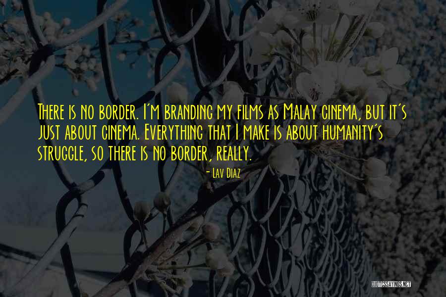 No Border Quotes By Lav Diaz No Border Quotes By Lav Diaz