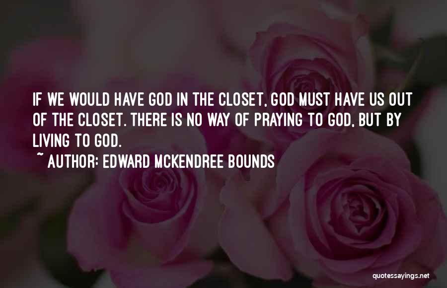 No Bounds Quotes By Edward McKendree Bounds
