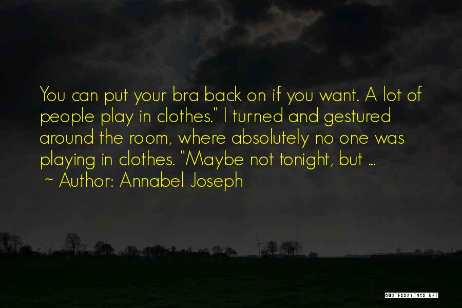 No Bra Quotes By Annabel Joseph