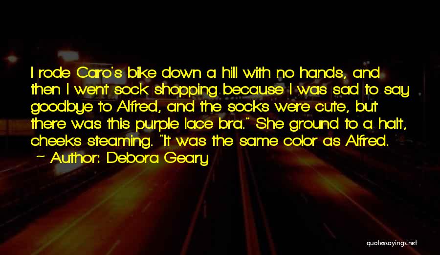 No Bra Quotes By Debora Geary
