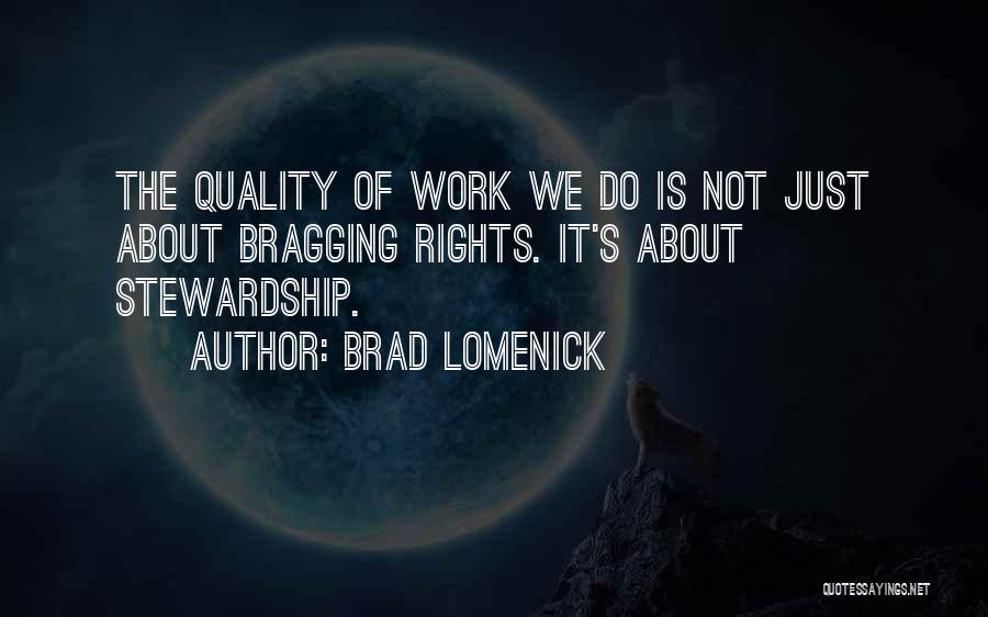 No Bragging Rights Quotes By Brad Lomenick