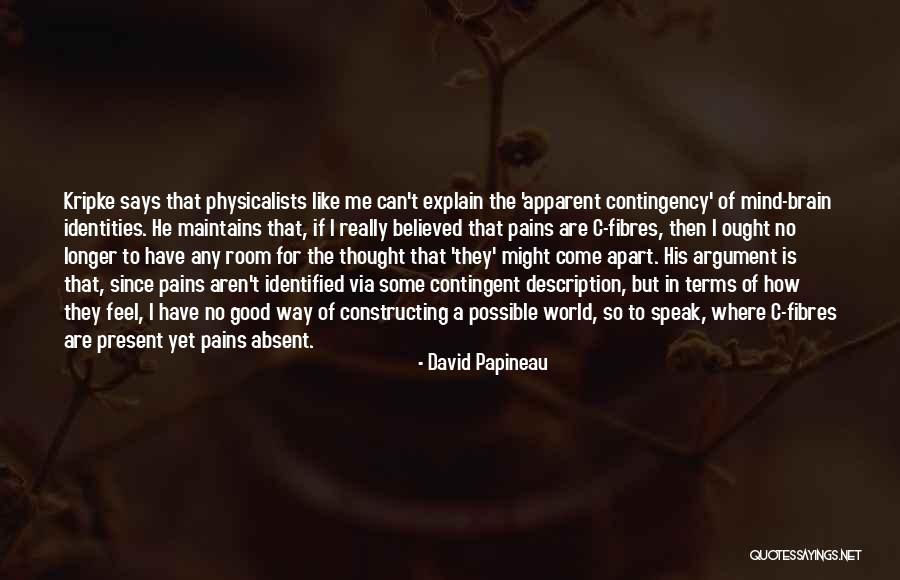 No Brain No Pain Quotes By David Papineau No Brain No Pain Quotes By David Papineau