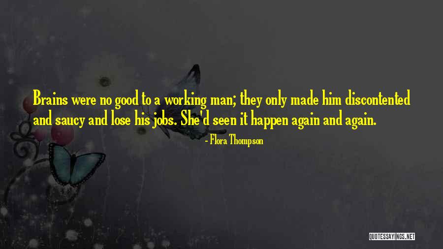 No Brains Quotes By Flora Thompson No Brains Quotes By Flora Thompson