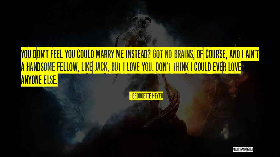 No Brains Quotes By Georgette Heyer No Brains Quotes By Georgette Heyer