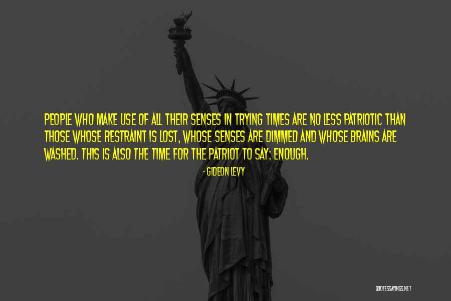 No Brains Quotes By Gideon Levy No Brains Quotes By Gideon Levy