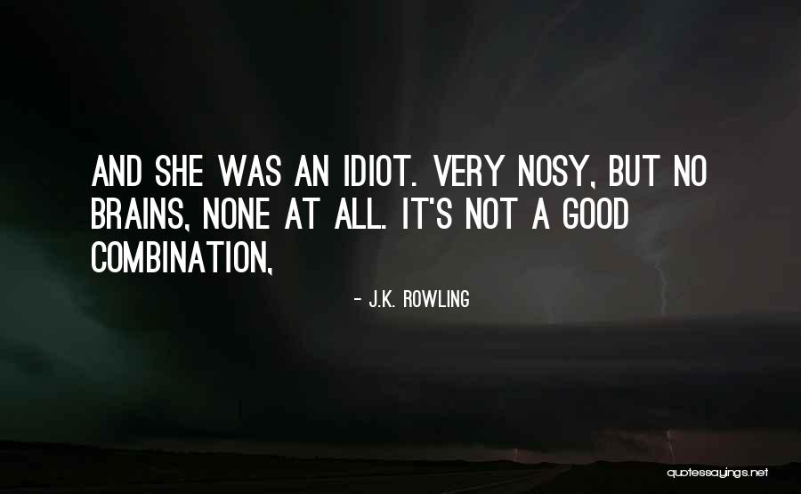 No Brains Quotes By J.K. Rowling No Brains Quotes By J.K. Rowling