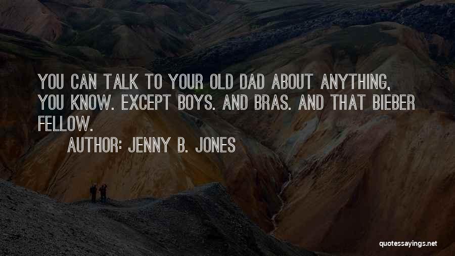 No Bras Quotes By Jenny B. Jones