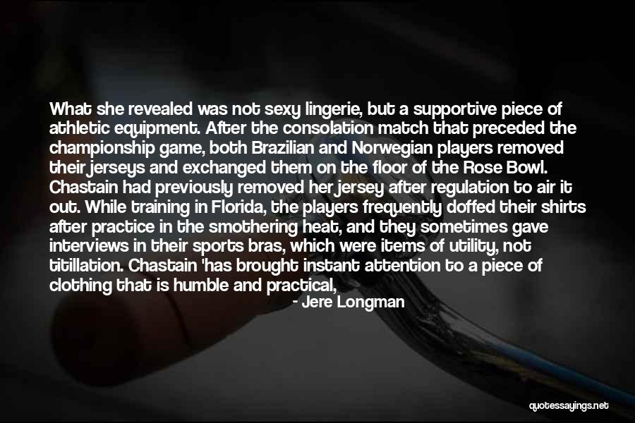 No Bras Quotes By Jere Longman No Bras Quotes By Jere Longman