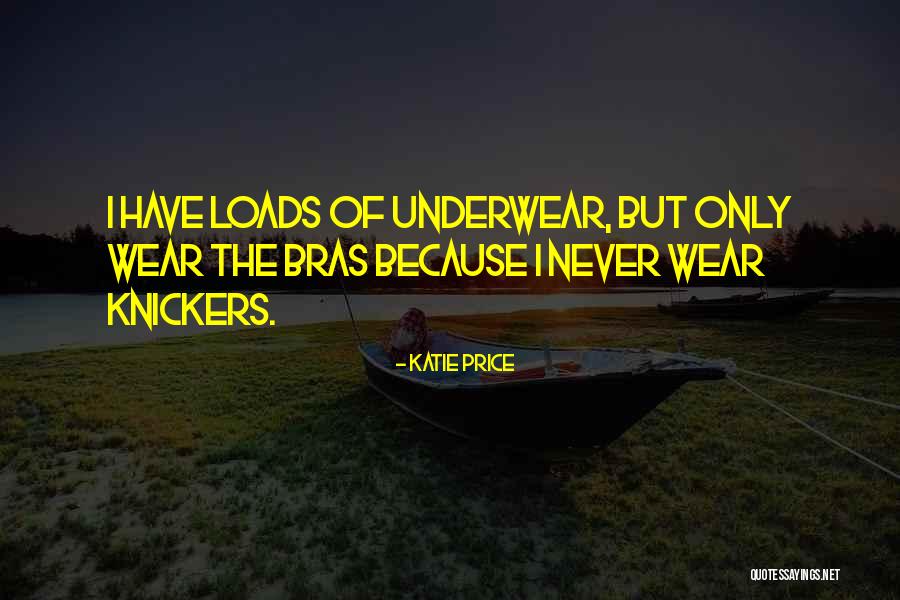 No Bras Quotes By Katie Price No Bras Quotes By Katie Price