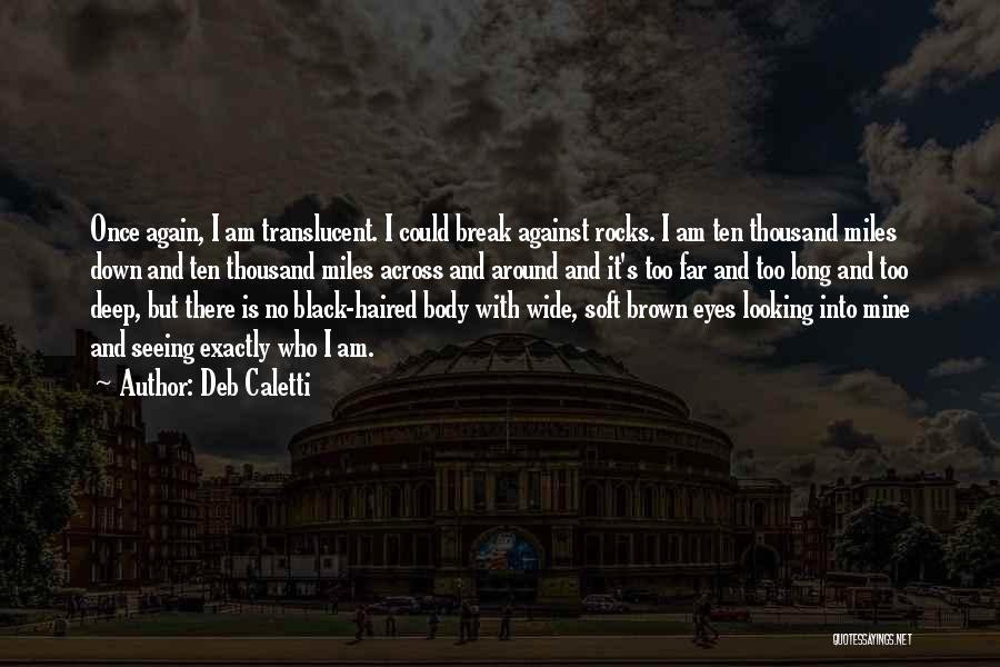 No Break Down Quotes By Deb Caletti