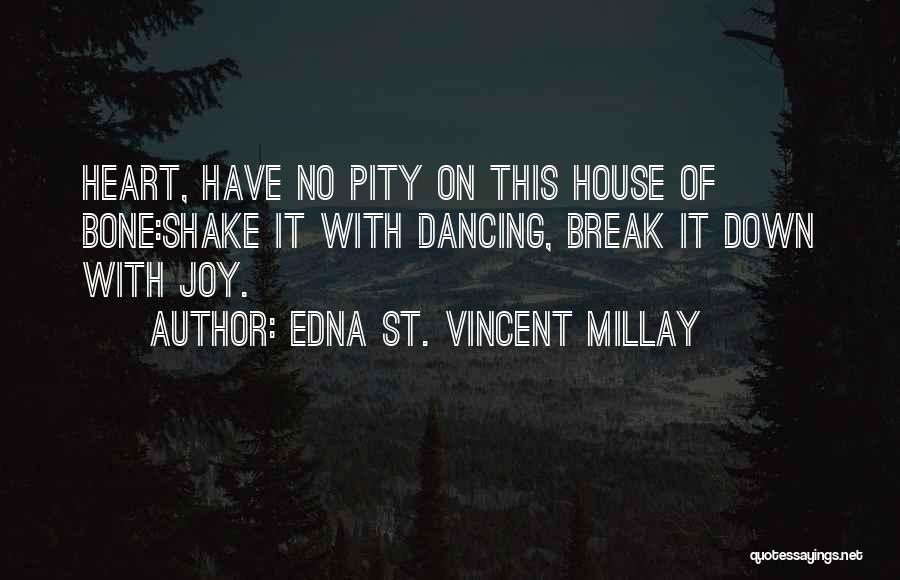 No Break Down Quotes By Edna St. Vincent Millay
