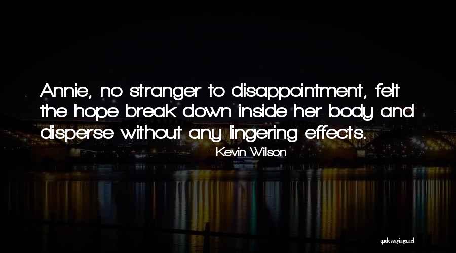 No Break Down Quotes By Kevin Wilson No Break Down Quotes By Kevin Wilson