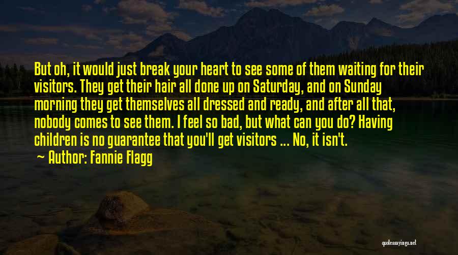 No Break Up Quotes By Fannie Flagg