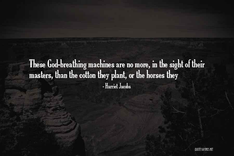 No Breathing Quotes By Harriet Jacobs No Breathing Quotes By Harriet Jacobs
