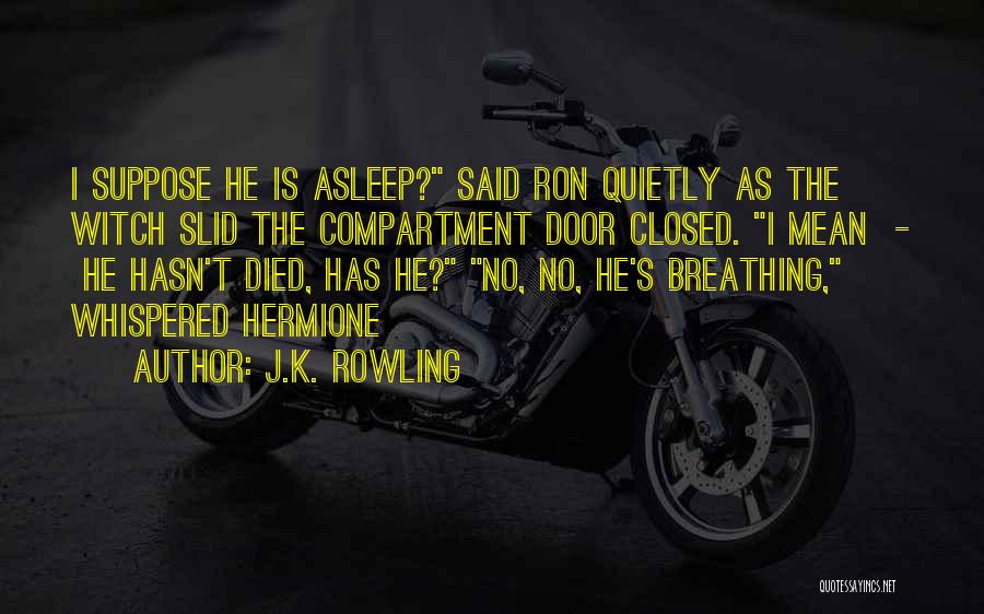 No Breathing Quotes By J.K. Rowling