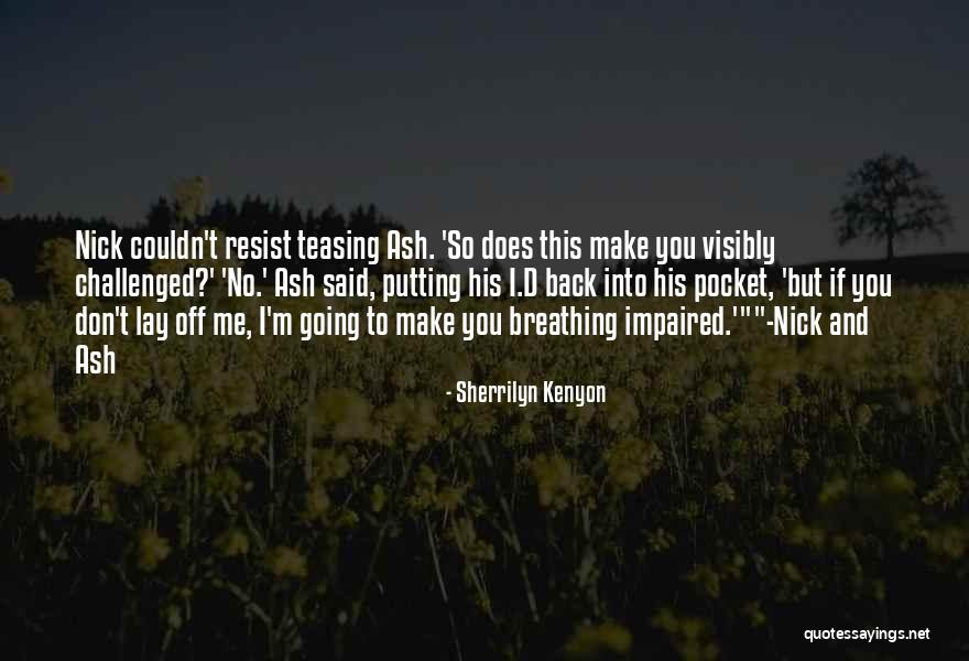 No Breathing Quotes By Sherrilyn Kenyon No Breathing Quotes By Sherrilyn Kenyon