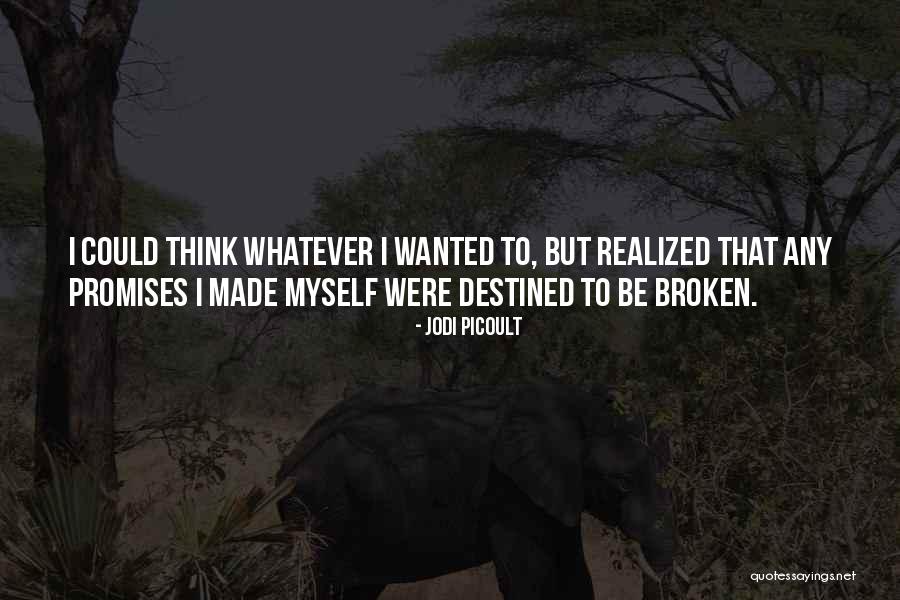 No Broken Promises Quotes By Jodi Picoult No Broken Promises Quotes By Jodi Picoult