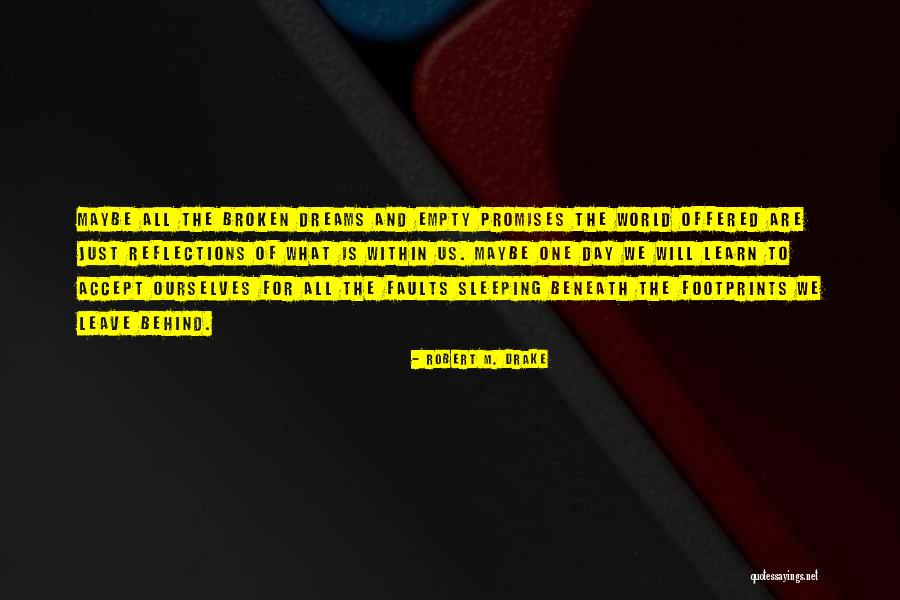 No Broken Promises Quotes By Robert M. Drake No Broken Promises Quotes By Robert M. Drake