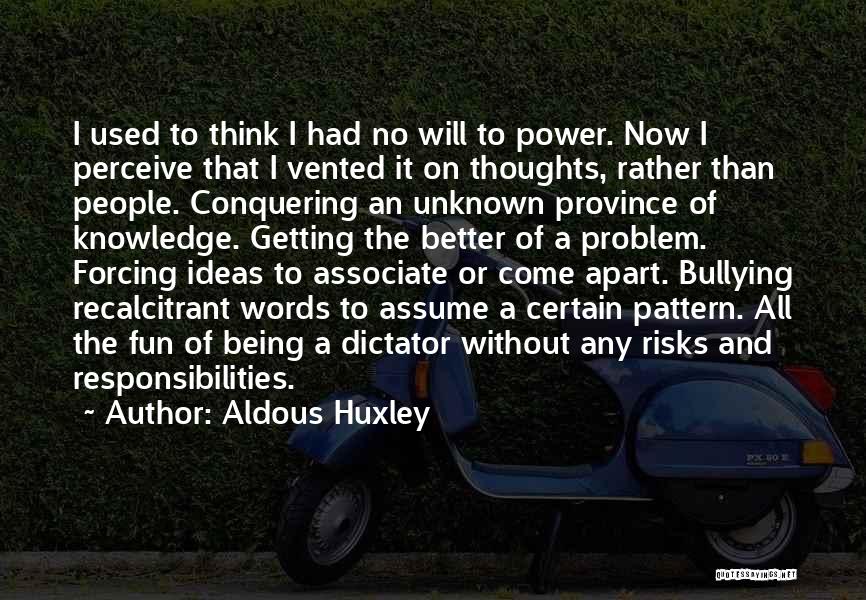 No Bullying Quotes By Aldous Huxley