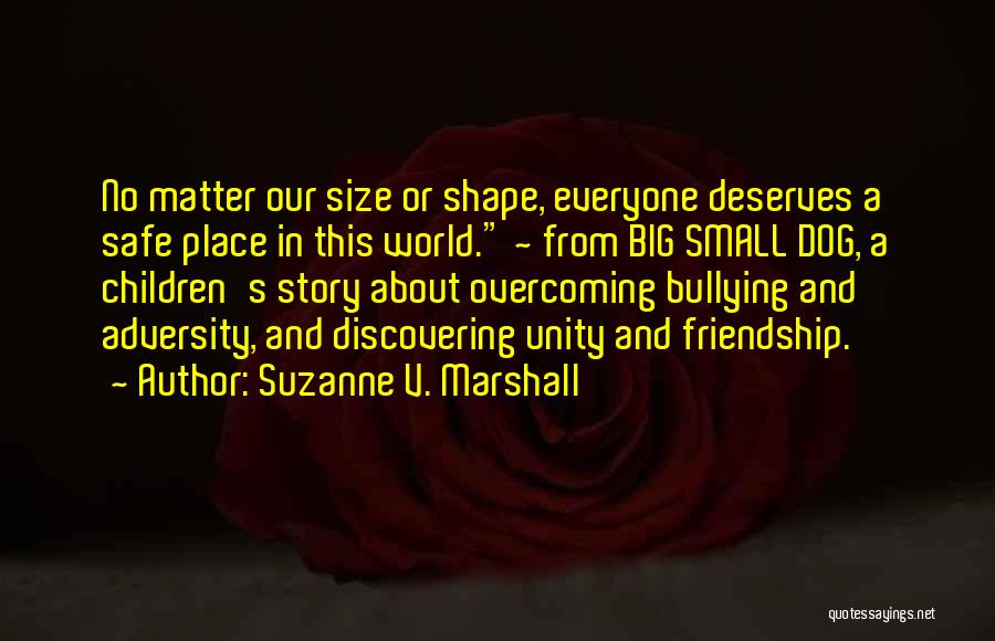No Bullying Quotes By Suzanne V. Marshall